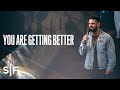 You Are Getting Better | Pastor Steven Furtick