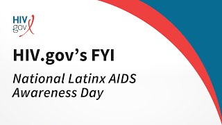 HIV.gov FYI: National Latinx AIDS Awareness Day