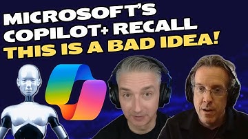 Microsoft’s Copilot+ Recall: This is a bad idea!