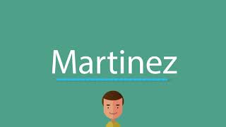 Martinez pronunciation