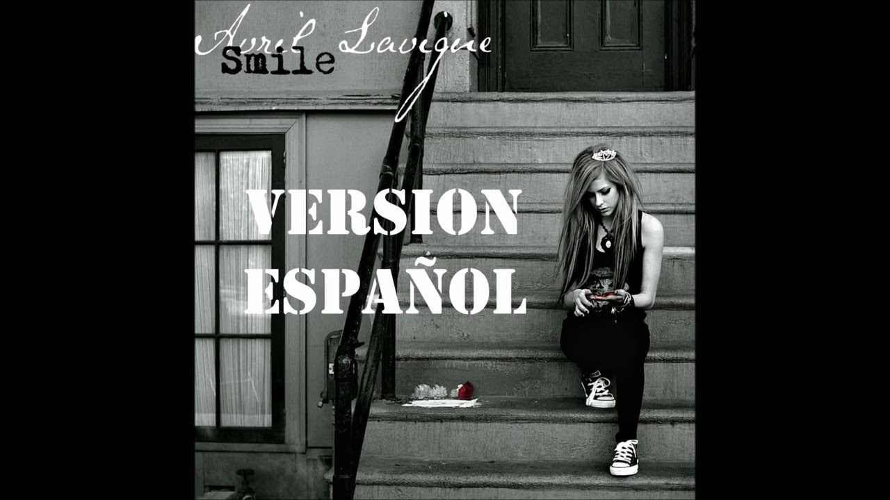 avril lavigne - smile VERSION ESPAÑOL
