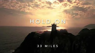 Hold On Lyric Video • 33 Miles Hold On Lyric Video • 33 Miles