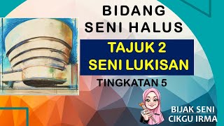 BIDANG SENI HALUS : TAJUK 2 SENI LUKISAN T5 #bijakseni