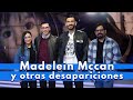 Más Allá I Madelein Mccan y otras desapariciones