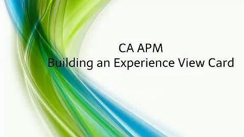 CA APM: Building an Experience View Card