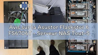 Avis sur la Asustor Flashstor 6 FS6706T - Serveur NAS Tout-SSD 6 Baies, 4 Coeurs 2.0GHz, 6 emplaceme