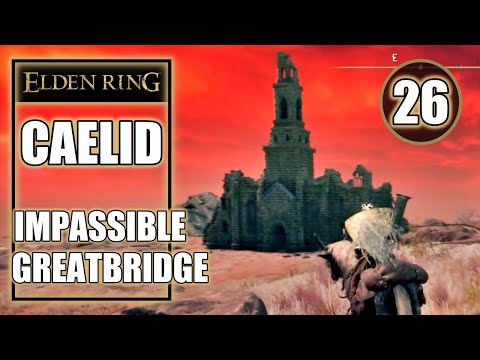 Elden Ring – Caelid - Impassable Greatbridge - Redmane Castle - Gameplay Walkthrough Part 26
