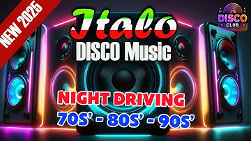 Driving Music Italo Disco 🌊 Eurobeat 80s 90s Night Cruise Ultimate Megamix Bass Boosted Journey 2025