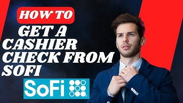 How to get a cashier check from Sofi I S M TECH