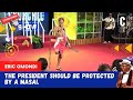 The president should be protected by a masai by eric omondi