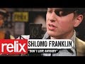 "Don't Love Anybody" - Shlomo Franklin | The Relix Session