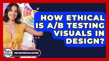 How Ethical Is A/B Testing Visuals In Design? - Video And Design Saas Solutions