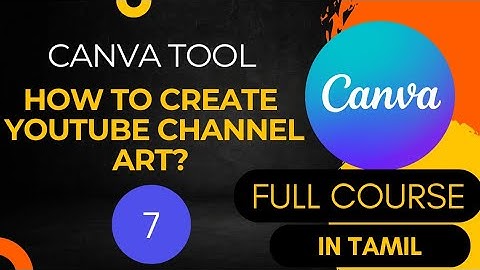 How to Create YouTube Channel Art in Canva | Step-by-Step Tutorial in Tamil!