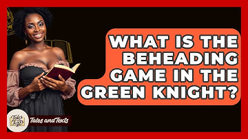What Is The Beheading Game In The Green Knight? - Tales And Texts