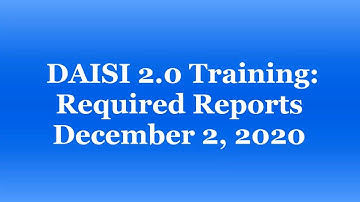 DAISI 2.0 Training: Required Reports (live)