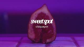sweet spot / claquepot