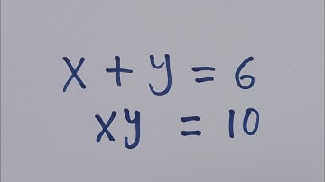 Germany | Can you solve this? | A Nice Math Olympiad Problem | x + y = 6,  xy = 10