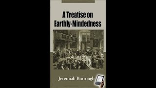 J.Burroughs Ch 3 - Earthly-mindedness - you don't want to end up as an enemy of the Cross !?