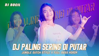 DJ PALING SERING DI PUTAR TERBARU 2023 ~ DJ FULL BASS\\DJ BOCIL
