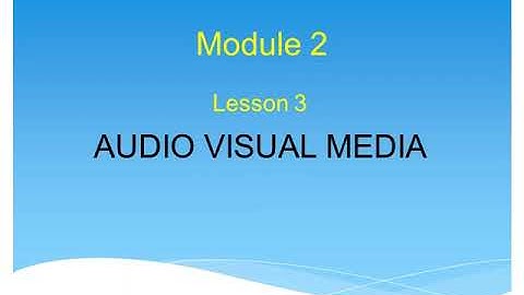 Final Vlog: Module 2 Lesson 3 AUDIO VISUAL MEDIA