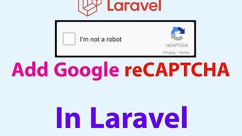 How to Add Google reCAPTCHA in Laravel Form | reCAPTCHA integration | Laravel