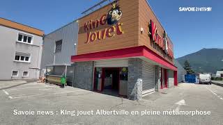 King Jouet Albertville : Bientôt le nouveau concept