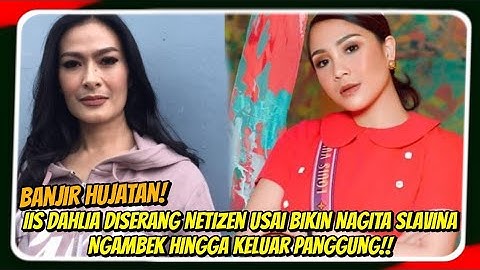 Banjir Hujatan! Iis Dahlia Diserang Usai Bikin Nagita Slavina Ngambek Hingga Keluar Panggung!!