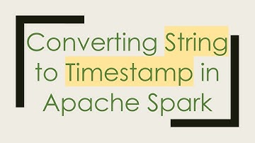 Converting String to Timestamp in Apache Spark