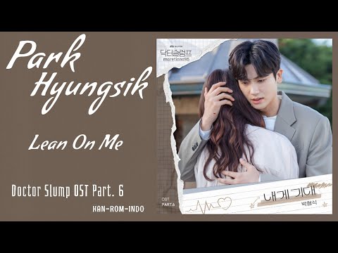 Park Hyungsik 박형식 Lean On Me 내게 기대 Doctor Slump 닥터슬럼프 Ost Part 6 Lyrics Indo Park Hyungsik 박형식 Lean On Me 내게 기대 Doctor Slump 닥터슬럼프 Ost Part 6 Lyrics Indo