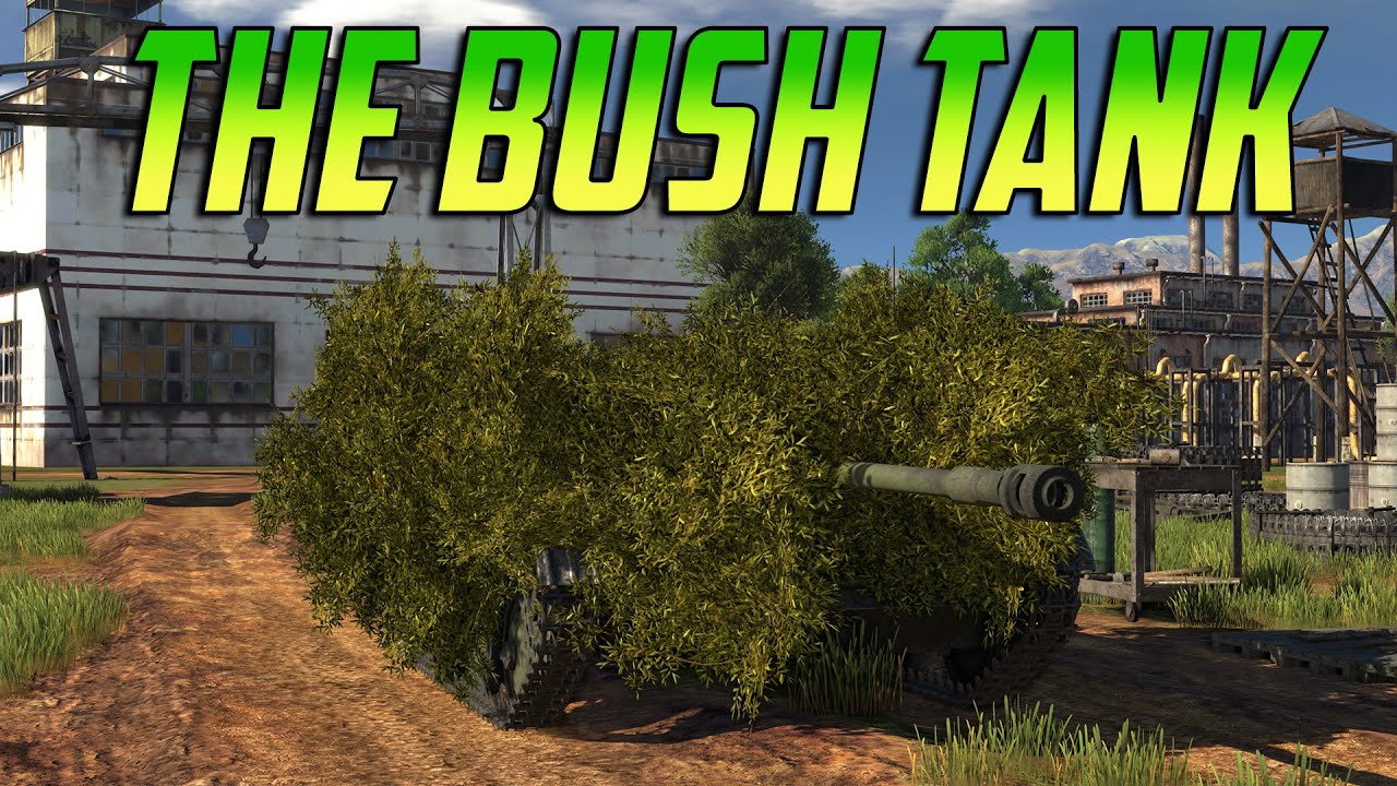 War Thunder The Bush Tank YouTube