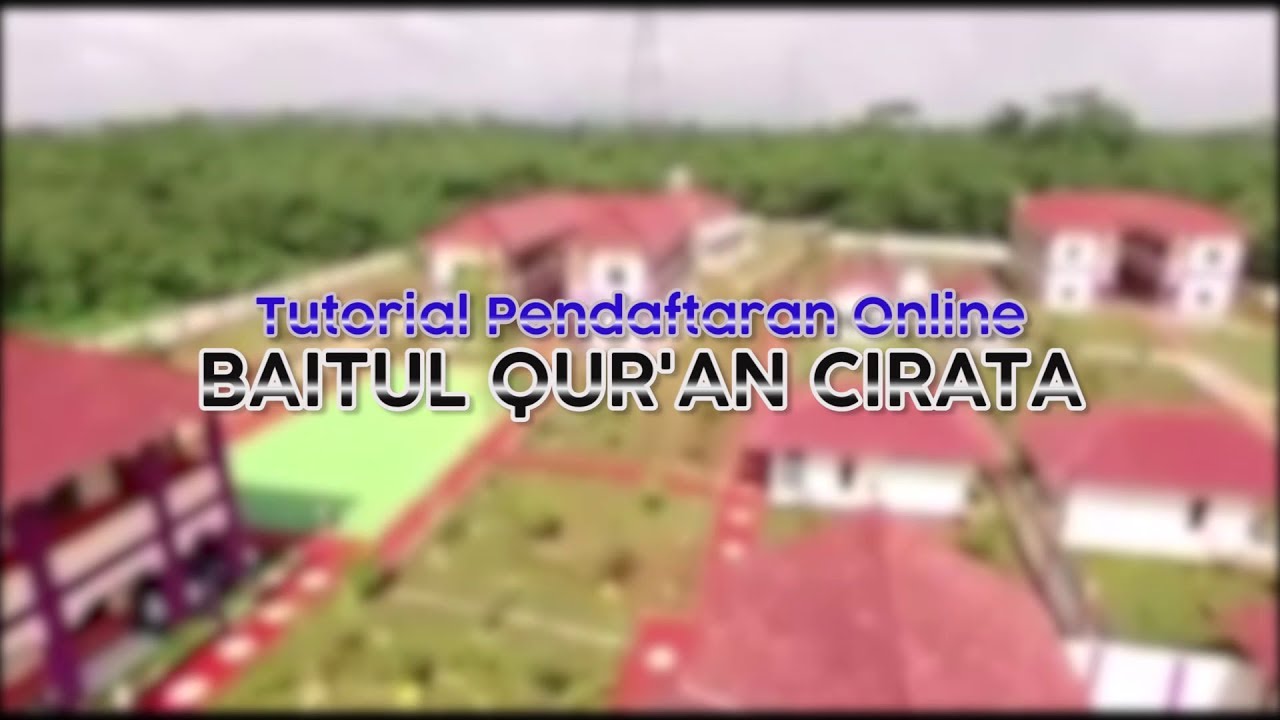 Tutorial Daftar Online Pesantren Baitul Quran Cirata Youtube