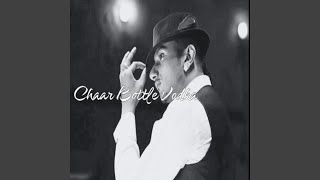 Chaar bottle vodka (90' Version) - Rohit Prashar