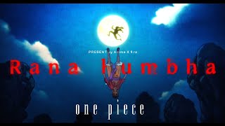 Rana kumbha song | varanasi X one piece ger 5 