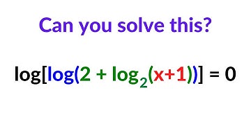 Logarithmic Equations Solving - log[log(2+log(base 2)(x+1))] = 0