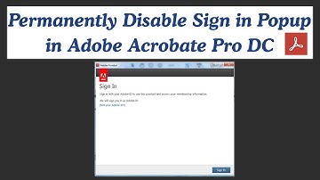 How to Permanently Disable Sign in Popup in Adobe Acrobat Pro DC ?