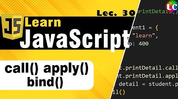 Javascript call(), apply() & bind() methods | Lecture 30 | Learn Coding