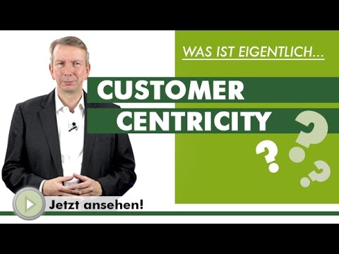 CUSTOMER CENTRICITY -