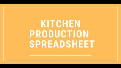 Report: Kitchen Production (spreadsheet)
