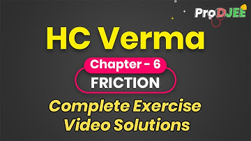 Concepts of Physics-HC VERMA | Exercise Video Solutions | Chapter 6 Friction
