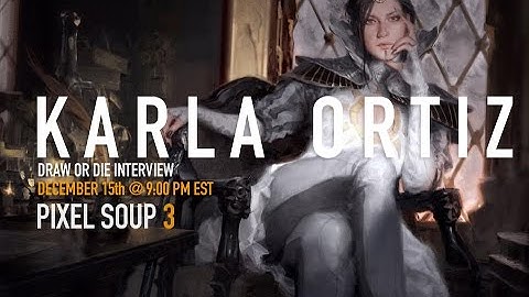 PIXEL SOUP 3: INTERVIEW WITH KARLA ORTIZ