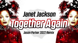 Janet Jackson - Together Again (Jason Parker 2022 Remix)