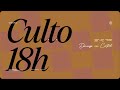 CULTO AO VIVO | DOMINGO 18H | 02/06/2024