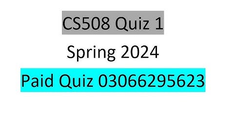 CS508 Quiz 1 | CS508 Quiz 1 Solution Spring 2024 | CS508 Quiz 1 Solution