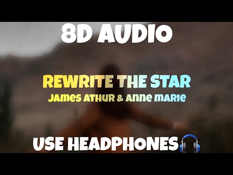 James Arthur \u0026 Anne-Marie - Rewrite The Stars (8D AUDIO) 🎧 [from The Greatest Showman: Reimagined]