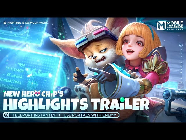 Chip's Highlights Trailer | Chip | New Hero Cinematic Trailer | Mobile Legends: Bang Bang class=