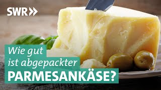 Parmesankäse im Test: Wo stimmt die Qualität? | Marktcheck SWR