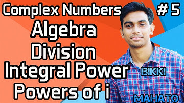 Complex Numbers - 5 Algebra | Division, Integral Power, Powers of i(iota)