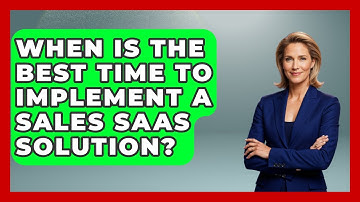 When Is the Best Time to Implement a Sales SaaS Solution? | Sales Saas Breakdown News
