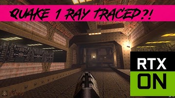 Quake 1 - With Ray Tracing!