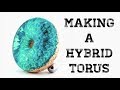 #51 Making A Hybrid Torus or Donut or Bagel 😁